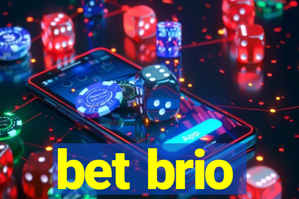 bet brio